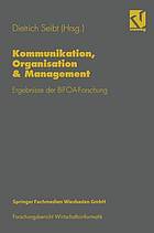 Kommunikation, Organisation & Management Ergebnisse der BIFOA-Forschung