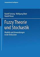 Fuzzy-Theorie und Stochastik : Modelle und Anwendungen in der Diskussion