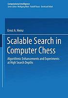 Scalable search in computer chess : algorithmic enhancements and experiments at high search depths