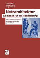 Netzarchitektur - Kompass für die Realisierung Unternehmensnetzwerke erfolgreich gestalten und erhalten