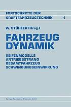 Fahrzeug Dynamik : Reifenmodelle Antriebsstrang Gesamtfahrzeug Schwingungseinwirkung Referate der 2. Fahrzeugdynamik-Fachtagung