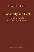 Probability and heat : fundamentals of thermostatistics