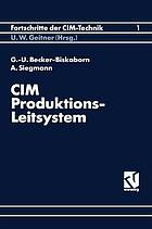 CIM-Produktions-Leitsystem : Systematik der Modellbildung und Informationsflußanalyse für das Produktionsleitsystem eines Hausgerätewerkes