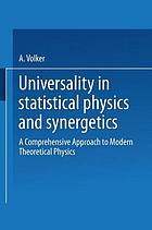 Universality in statistical physics and synergetics : a comprehensive approach to modern theoretical physics