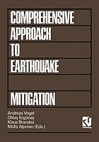 Comprehensive approach to earthquake disaster mitigation