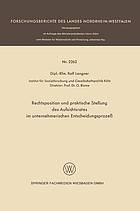 Rechtsposition und praktische Stellung des Aufsichtsrates im unternehmerischen Entscheidungsprozeß : Bericht über eine empirische Untersuchung in Unternehmen der Eisen und Metall verarbeitenden Industrie des Landes Nordrhein-Westfalen