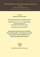 Nutzung der Kernenergie zur Veredlung fossiler Brennstoffe, zur Herstellung von Stahl und von chemischen Produktion und zur Gewinnung elektrischer Energie.