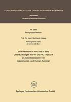 Zellkinetische In-vivo- und In-vitro-Untersuchungen mit 3H- [H-] und 14C-Thymidin [C-Thymidin] an Gewebsbiopsien von Experimental- und Human-Tumoren