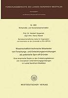 Wissenschaftlich-technische Mitarbeiter von Forschungs- und Entwicklungseinrichtungen als potentielle Spin-off-Gründer. Eine empirische Studie zu den Entstehungsfaktoren von innovativen Unternehmungsgründungen im Lande Nordrhein-Westfalen : Innovative Unternehmungsgründungen.