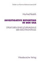 Investigative reporting in den USA : Strukturen eines Journalismus der Machtkontrolle