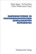 Parteiensysteme in postkommunistischen Gesellschaften Osteuropas