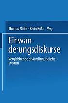 Einwanderungsdiskurse vergleichende diskurslinguistische Studien