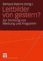 Leitbilder von gestern? Zur Trennung von Werbung und Programm. Eine Problemskizze und Einführung