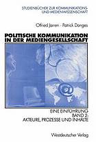 Politische Kommunikation in der Mediengesellschaft : eine Einführung