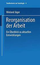 Reorganisation der Arbeit : ein Überblick zu aktuellen Entwicklungen