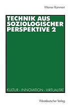 Technik aus soziologischer Perspektive [2], Kultur, Innovation, Virtualität