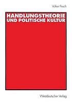 Handlungstheorie und politische Kultur