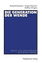 Die Generation der Wende Berufs- und Lebensverläufe im sozialen Wandel