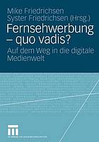 Fernsehwerbung -- quo vadis? Auf dem Weg in die digitale Medienwelt