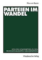 Parteien im Wandel : von den Volksparteien zu den professionalisierten Wählerparteien