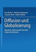 Diffusion und Globalisierung : Migration, Klimawandel und Aids, empirische Befunde