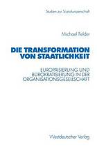 Die Transformation von Staatlichkeit Europäisierung und Bürokratisierung in der Organisationsgesellschaft