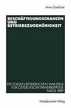 Beschäftigungschancen und Betriebszugehörigkeit : die Folgen betrieblichen Wandels für ostdeutsche Erwerbstätige nach 1989