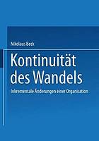 Kontinuität des Wandels inkrementale Änderungen einer Organisation