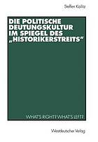 Die politische Deutungskultur im Spiegel des "Historikerstreits" : what's right?, wath's left?