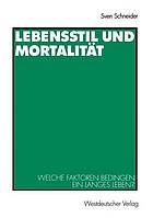 Lebensstil und Mortalität Welche Faktoren bedingen ein langes Leben?