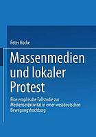 Massenmedien und lokaler Protest eine empirische Fallstudie zur Medienselektivität in einer westdeutschen Bewegungshochburg