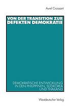 Von der Transition zur defekten Demokratie : Demokratische Entwicklung in den Philippinen, Südkorea und Thailand