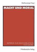 Macht und Moral : Beiträge zur Dekonstruktion von Moral