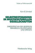 Selbstbestimmung in multikulturellen Gesellschaften : dargestellt an den Beispielen Frankreich, Deutschland und Spanien