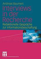 Interviews in der Recherche : Redaktionelle Gespräche zur Informationsbeschaffung