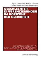 Geschlechterdifferenzierungen im Horizont der Gleichheit Exemplarische Analysen zu Berufskarrieren und zur beruflichen Praxis im Familienrecht