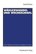 Wählerwandel und Wechselwahl : eine vergleichende Untersuchung