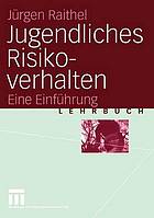 Jugendliches Risikoverhalten : eine Einführung