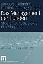 Das Management der Kunden : Studien zur Soziologie des Shopping