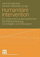 Humanitäre Intervention : Ein Instrument außenpolitischer Konfliktbearbeitung. Grundlagen und Diskussion