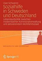 Sozialhilfe in Deutschland und Schweden Lebenslaufpolitik zwischen modernisierter Kommunalverwaltung und aktivierendem Wohlfahrtsstaat
