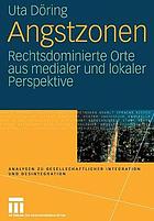 Angstzonen : Rechtsdominierte Orte aus medialer und lokaler Perspektive