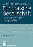 Europäische Gesellschaft Grundlagen und Perspektiven