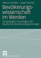 Bevölkerungswissenschaft im Werden die geistigen Grundlagen der deutschen Bevölkerungssoziologie