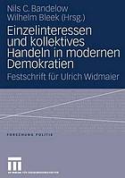 Einzelinteressen und kollektives Handeln in modernen Demokratien : Festschrift für Ulrich Widmaier