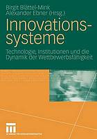 Innovationssysteme : Technologie, Institutionen und die Dynamik der Wettbewerbsfähigkeit