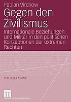 Gegen den zivilismus : internationale beziehungen und militr in den politischen konzeptionen der ...