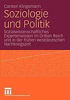 Soziologie und Politik : sozialwissenschaftliches expertenwissen im dritten reich und in der frühen westdeutschen nachkriegszeit