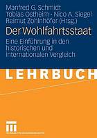 Der Wohlfahrtsstaat : eine Einführung in den historischen und internationalen Vergleich