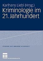 Kriminologie im 21. Jahrhundert